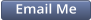 Email Me Here!